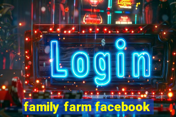 family farm facebook